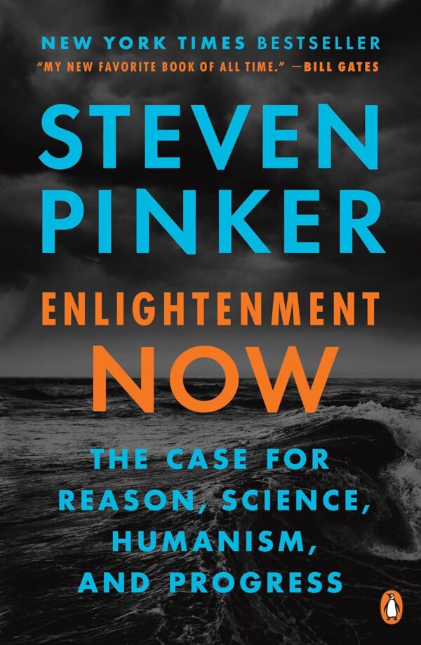 Enlightenment Now The Case for Reason Science Humanism and Progress